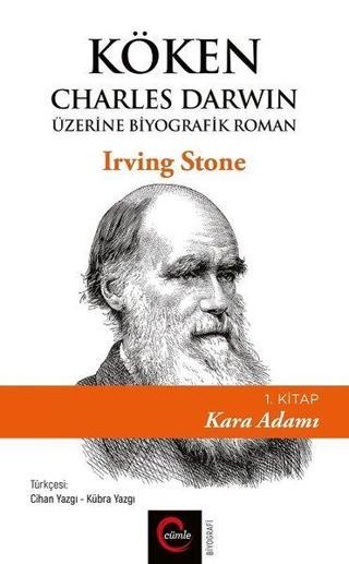 Köken Charles Darwin Üzerine Biyografik Roman - 1. Kitap Kara Adamı - Irving Stone - Cümle