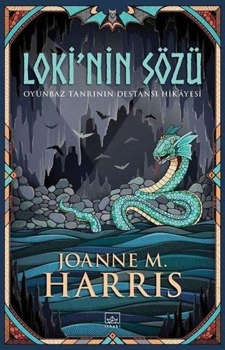 Loki'nin Sözü-Oyunbaz Tanrının Destansı Hikayesi - Joanne M. Harris - İthaki Yayınları