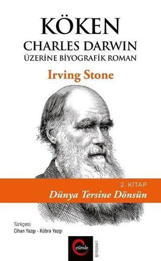 Köken Charles Darwin Üzerine Biyografik Roman - 2. Kitap Dünya Tersine Dönsün - Irving Stone - Cümle