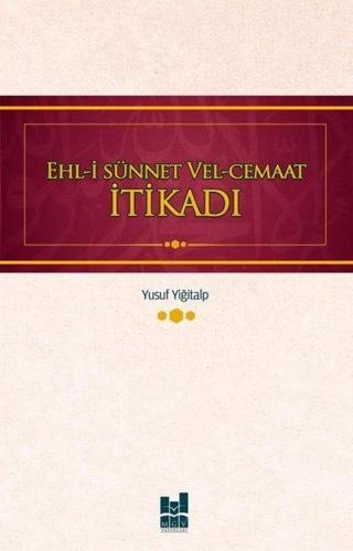 Ehl-i Sünnet Vel - Cemaat İtikadı - Yusuf Yiğitalp - MGV Yayınları