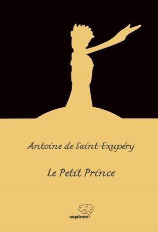 Le Petit Prince - Antoine de Saint-Exupery - Sapiens