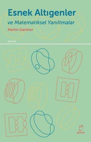 Esnek Altıgenler ve Matematiksel Yanıltmalar Martin Gardner Doruk Yayınları