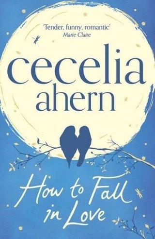 How to Fall in Love Cecelia Ahern Harper Collins Publishers