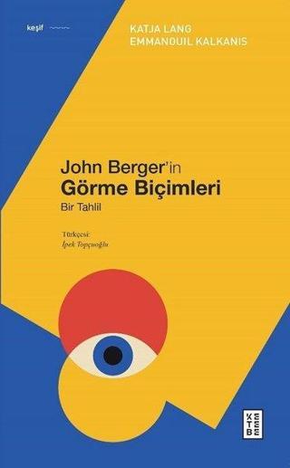 John Berger'in Görme Biçimleri - Bir Tahlil - Katja Lang - Ketebe