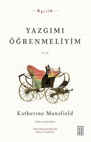 Yazgımı Öğrenmeliyim - Katherine Mansfield - Ketebe