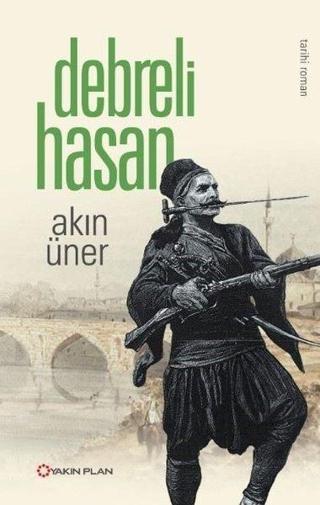 Debreli Hasan - Akın Üner - Yakın Plan Yayınları