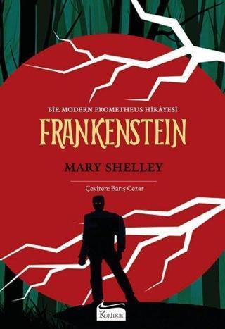 Frankenstein - Bir Modern Prometheus Hikayesi - Bez Ciltli - Mary Shelley - Koridor Yayıncılık