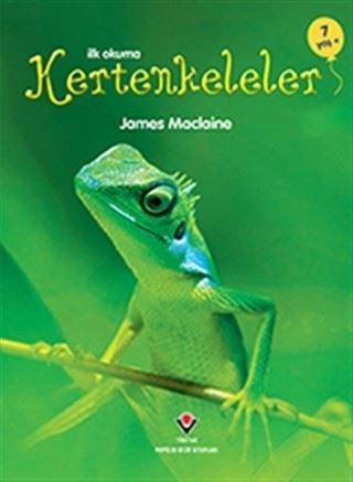 İlk Okuma - Kertenkeleler - James Maclaine - Tübitak Yayınları