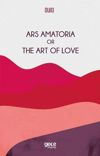 Ars Amatoria Or The Art Of Love Ovid  Gece Kitaplığı