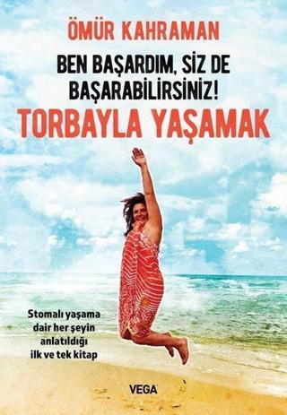 Torbayla Yaşamak - Ömür Kahraman - Vega Yayınları