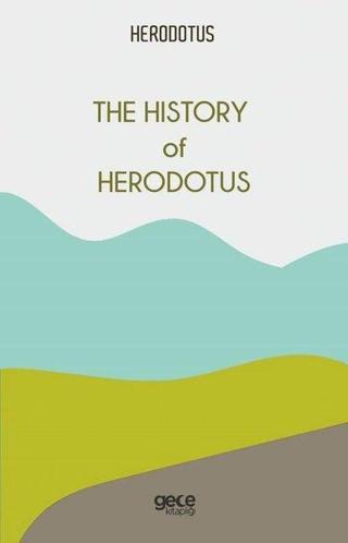 The History of Herodotus HERODOTUS  Gece Kitaplığı
