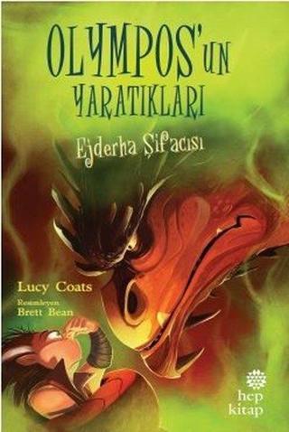 Ejderha Şifacısı - Olympos'un Yaratıkları 4 - Lucy Coats - Hep Kitap