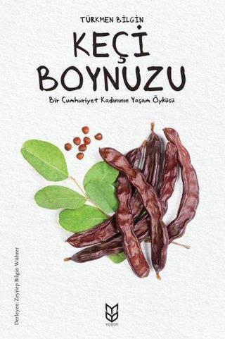 Keçi Boynuzu - Bir Cumhuriyet Kadının Öyküsü - Türkmen Bilgin - Yason Yayıncılık