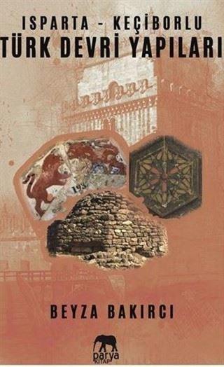 Isparta - Keçiborlu Türk Devri Yapıları - Beyza Bakırcı - Parya Kitap