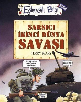 Eğlenceli Tarih - Sarsıcı İkinci Dünya Savaşı - Terry Deary - Eğlenceli Bilgi