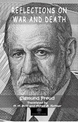 Reflections on War and Death - Sigmund Freud - Platanus Publishing