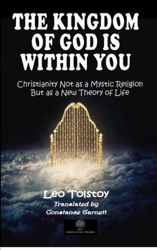 The Kingdom of God is Within You - Lev Nikolayeviç Tolstoy - Platanus Publishing