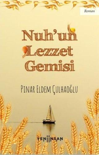 Nuh'un Lezzet Gemisi - Pınar Eldem Çulhaoğlu - Yeni İnsan Yayınevi