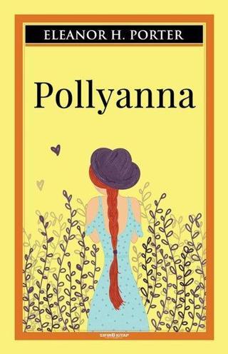 Pollyanna - Eleanor H. Porter - Sıfır 6 Kitap Yayınevi