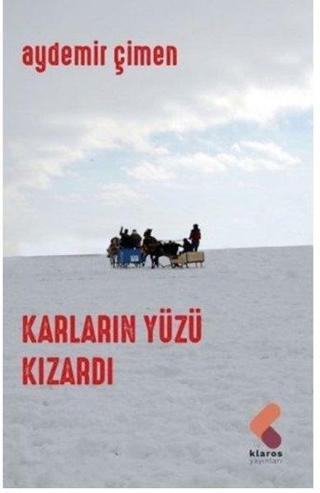 Karların Yüzü Kızardı - Aydemir Çimen - Klaros Yayınları