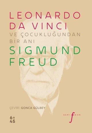 Leonardo da Vinci ve Çocukluğundan Bir Anı - Sigmund Freud - Altıkırkbeş Basın Yayın
