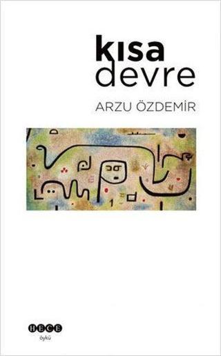 Kısa Devre - Arzu Özdemir - Hece Yayınları