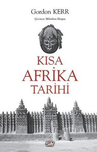 Kısa Afrika Tarihi - Gordon Kerr - Say Yayınları