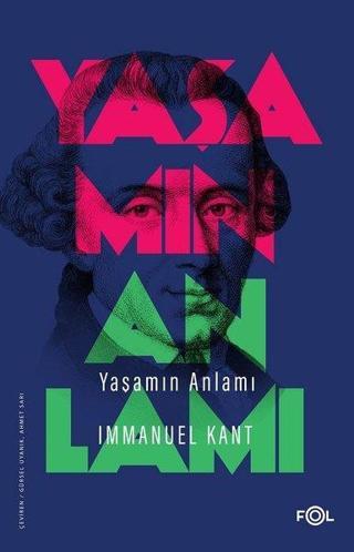Yaşamın Anlamı Immanuel Kant Fol Kitap