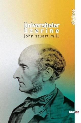 Üniversiteler Üzerine - John Stuart Mill - Fihrist