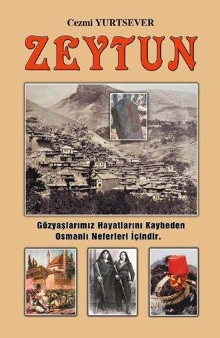 Zeytun - Cezmi Yurtsever - Yazarın Kendi Yayını