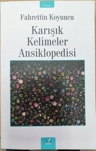 Karışık Kelimeler Ansiklopedisi - Fahrettin Koyuncu - İzan Yayıncılık