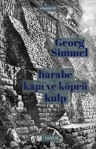 Harabe Kapı ve Köprü Kulp - Georg Simmel - Janus Yayıncılık