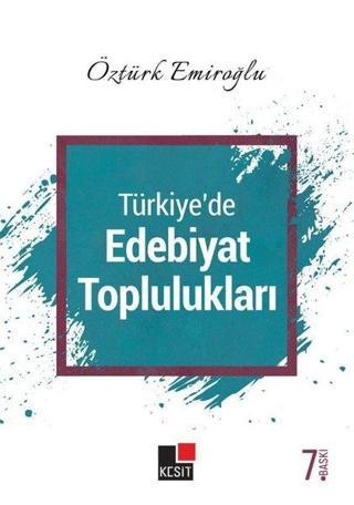 Türkiye'de Edebiyat Toplulukları - Öztürk Emiroğlu - Kesit Yayınları