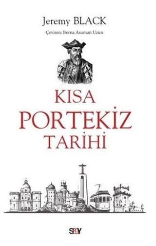 Kısa Portekiz  Tarihi - Jeremy Black - Say Yayınları