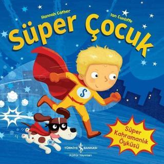 Süper Çocuk - Süper Kahramanlık Öyküsü - Hannah Cather - İş Bankası Kültür Yayınları