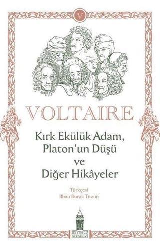 Kırk Ekülük Adam Platon'un Düşü ve Diğer Hikayeler - François Marie Arouet Voltaire - Beyoğlu Kitabevi