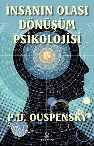 İnsanın Olası Dönüşüm Psikolojisi - Peter Demianovich Ouspensky - Hermes Yayınları