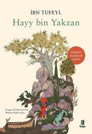 Hayy bin Yakzan - Ölümsüz Klasikler Serisi - İbn Tufeyl - Kapı Yayınları
