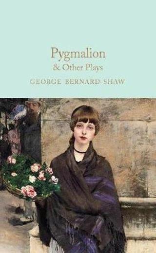 Pygmalion & Other Plays: George Bernard Shaw (Macmillan Collector's Library) - George Bernard - Collectors Library