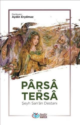Parsa ve Tersa - Şeyh San'an Destanı - Kolektif  - Önsöz Yayıncılık