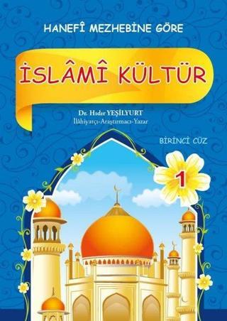 İslami Kültür - 1 Hanefi Mezhebine Göre - Hıdır Yeşilyurt - Akasya Yayıncılık