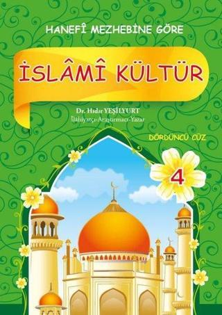 İslami Kültür - 4 Hanefi Mezhebine Göre - Hıdır Yeşilyurt - Akasya Yayıncılık