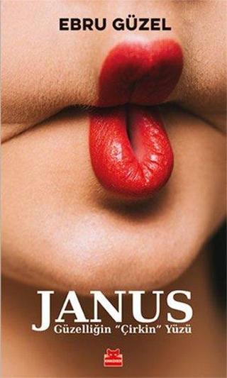 Janus - Güzelliğin Çirkin Yüzü - Ebru Güzel - Kırmızı Kedi Yayınevi