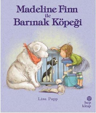 Madeline Finn ile Barınak Köpeği - Lisa Papp - Hep Kitap