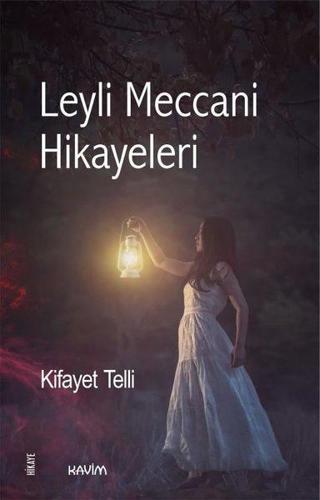 Leyli Meccani Hikayeleri - Kifayet Telli - Kavim