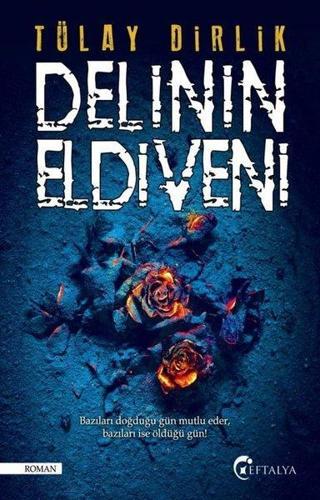 Delinin Eldiveni - Tülay Dirlik - Eftalya Yayınları