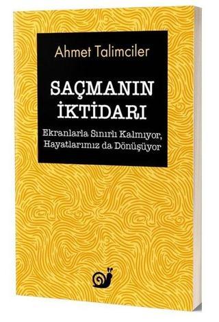 Saçmanın İktidarı - Ahmet Talimciler - Sakin Kitap