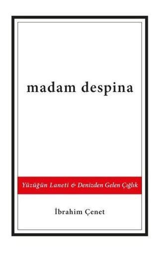 Madam Despina: Yüzüğün Laneti-Denizden Gelen Çığlık - İbrahim Çenet - Bozcaada Mendirek Yayınları
