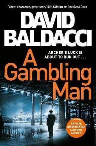 A Gambling Man (Aloysius Archer series Book 2) - David Baldacci - Pan MacMillan