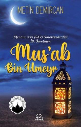 Mus'ab Bin Umeyr - Metin Demircan - Mihenk Kitap